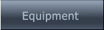 Equipment Equipment